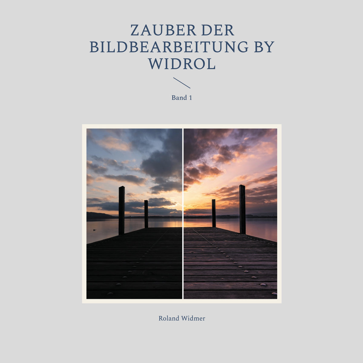 Buch: Zauber der Bildbearbeitung by widrol - Roland Widmer widrol